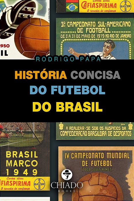 História Concisa Do Futebol Do Brasil..-