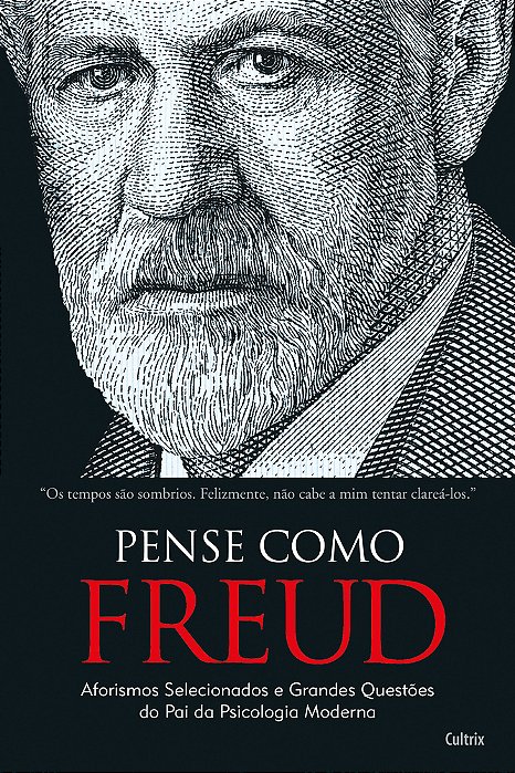 Pense Como Freud - Aforismos Selecionados E Grandes Questões Do Pai Da Psicologia Moderna..-