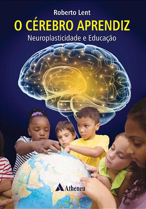O Cérebro Aprendiz: Neuroplasticidade E Educação..-