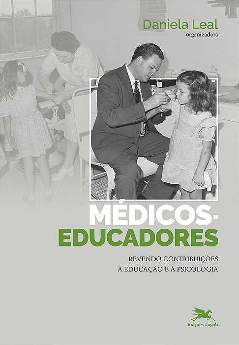 Médicos Educadores Revendo Contribuições À Educação E À Psicologia..-