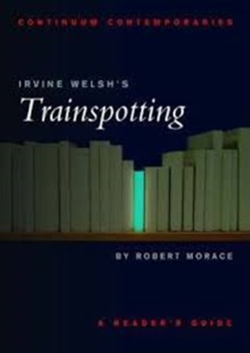 Irvine Welsh's Trainspotting - Continuum Contemporaries-..