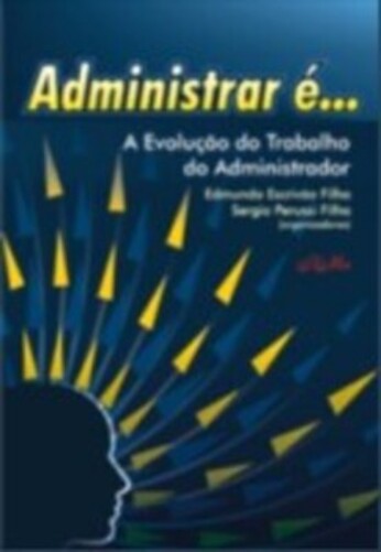 Administrar É... A Evolução Do Trabalho Do Administrador..-