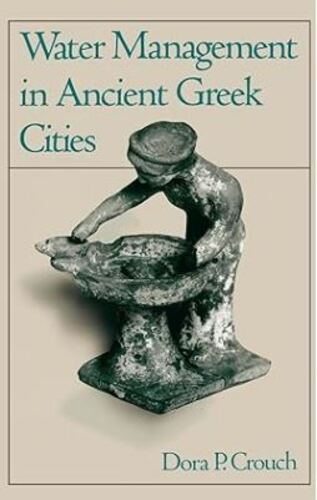 Water Management In Ancient Greek Cities. ..-