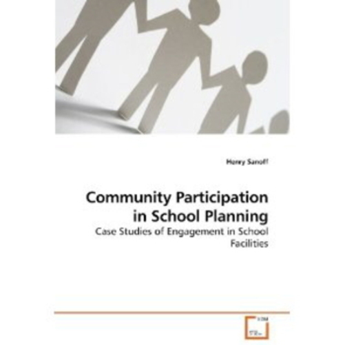 Community Participation In School Planning: Case Studies Of Engagement In School Facilities..-