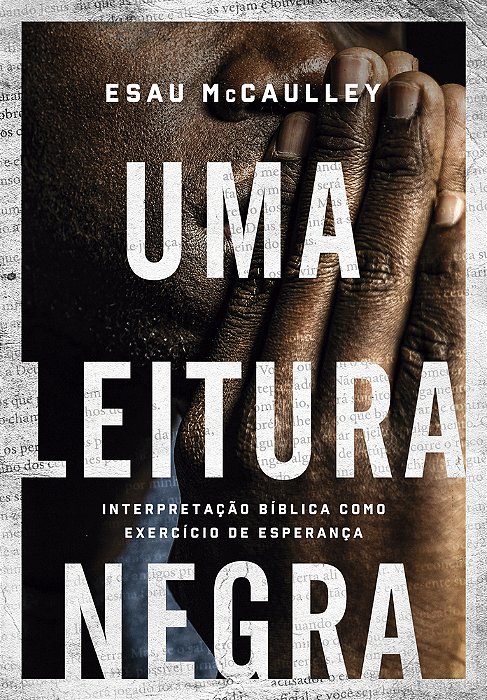 Uma Leitura Negra Interpretação Bíblica Como Exercício De Esperança..-