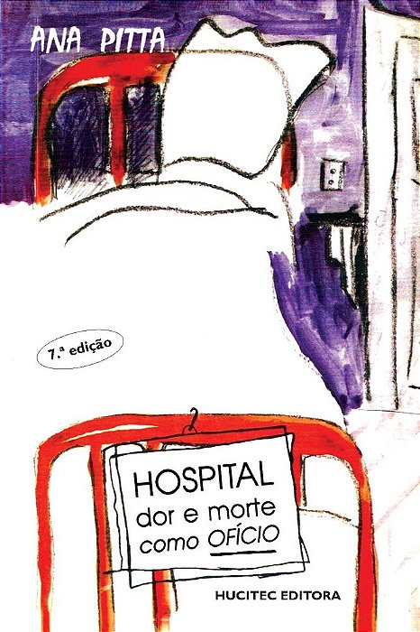 Hospital: Dor E Morte Como Ofício..-
