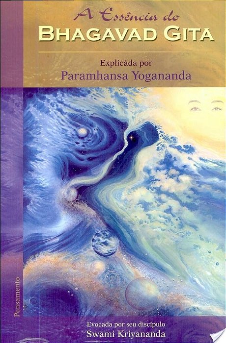 A Essência Do Bhagavad Gita Explicada Por Paramhansa Yogananda..-