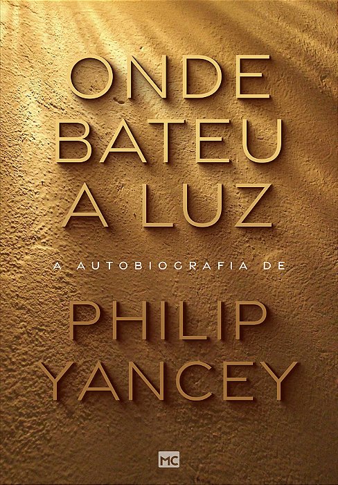 Onde Bateu A Luz A Autobiografia De Philip Yancey..-