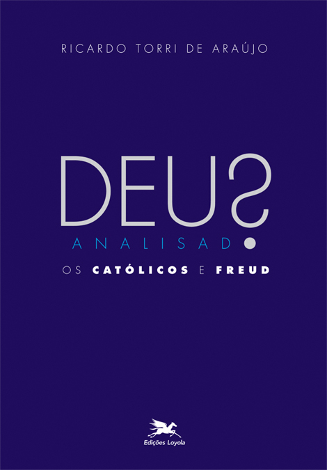 Deus Analisado Os Católicos E Freud..-