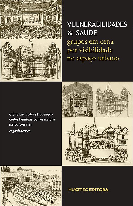 Vulnerabilidades E Saúde: Grupos Em Cena Por Visibilidade No Espaço Urbano..-