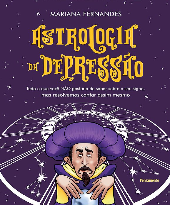 Astrologia Da Depressão Tudo O Que Você Não Gostaria De Saber Sobre O Seu Signo, Mas Resolvemos Contar Assim Mesmo..-