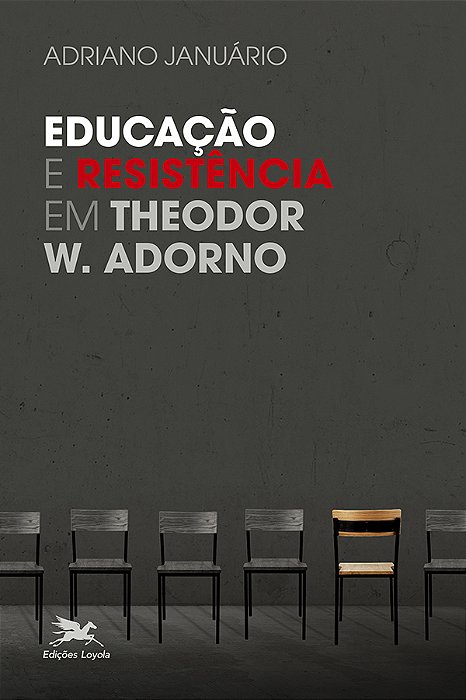 Educação E Resistência Em Theodor W. Adorno..-