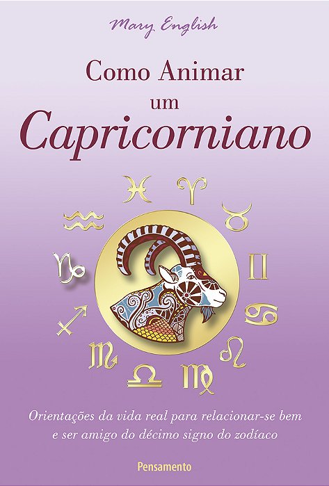 Como Animar Um Capricorniano Orientações Da Vida Real Para Relacionar-Se Bem E Ser Amigo Do Décimo Signo Do Zodíaco..-