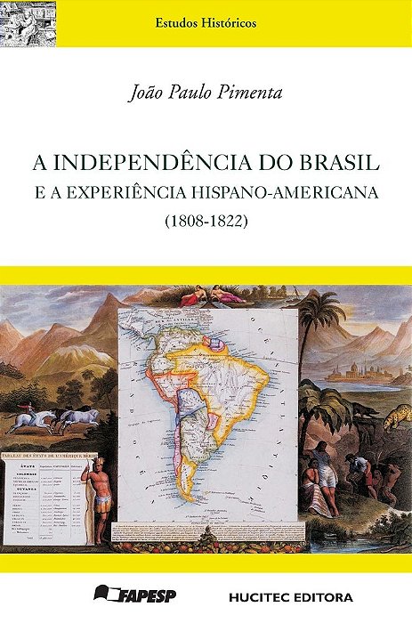 A Independência Do Brasil E A Experiência Hispano-Americana (1808-1822)..-