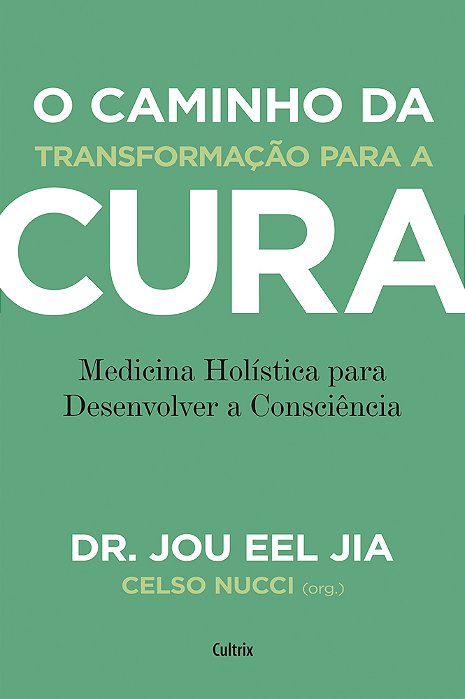 O Caminho Da Transformação Para A Cura Medicina Holística Para Desenvolver A Consciência..-