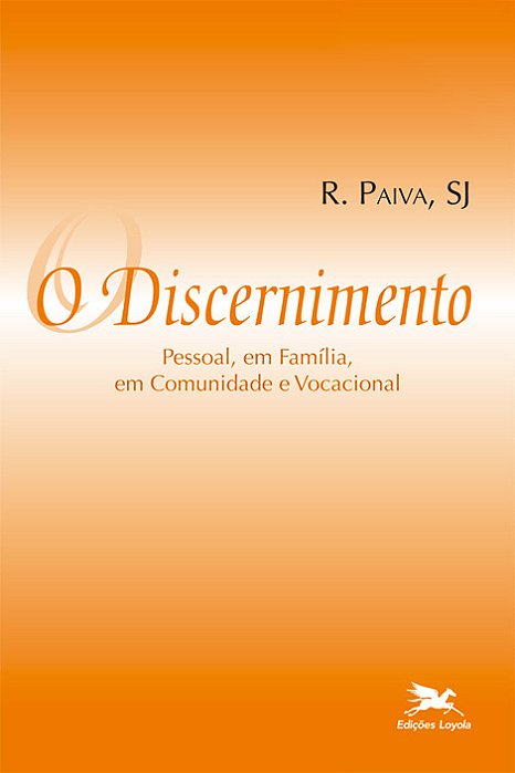 O Discernimento - Pessoal, Em Família, Em Comunidade E Vocacional..-