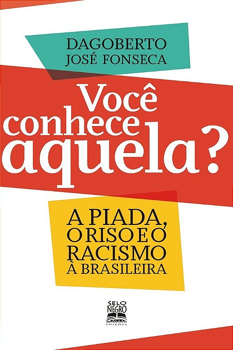 Você Conhece Aquela? A Piada, O Riso E O Racismo À Brasileira..-
