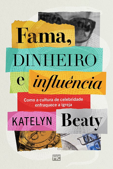 Fama, Dinheiro E Influência Como A Cultura De Celebridade Enfraquece A Igreja..-