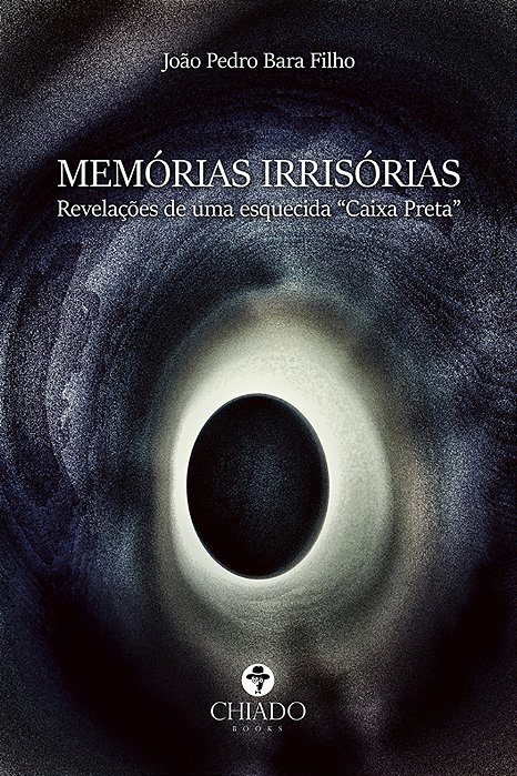 Memórias Irrisórias Revelações De Uma Esquecida “Caixa Preta”..-
