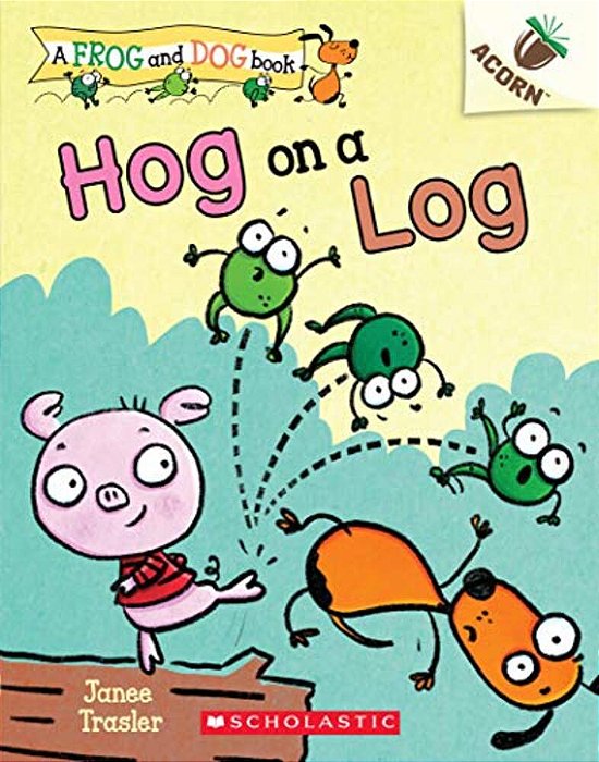 Frog And Dog Book 3HOG On A Log Pb