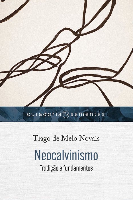 Neocalvinismo Tradição E Fundamentos..-