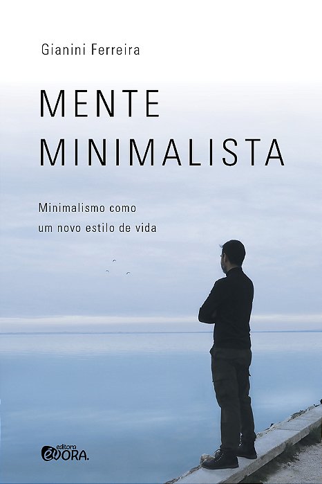 Mente Minimalista Minimalismo Como Um Novo Estilo De Vida..-