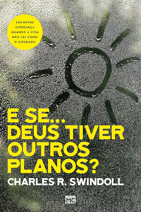 E Se… Deus Tiver Outros Planos? Encontre Esperança Quando A Vida Não Sai Como O Esperado..-