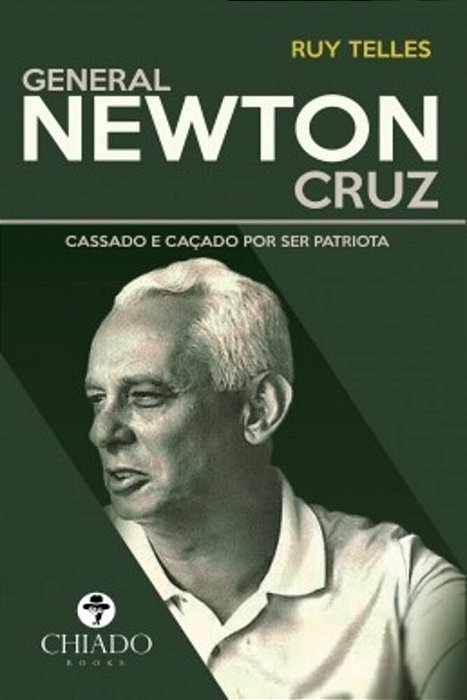 General Newton Cruz – Cassado E Caçado Por Ser Patriota..-