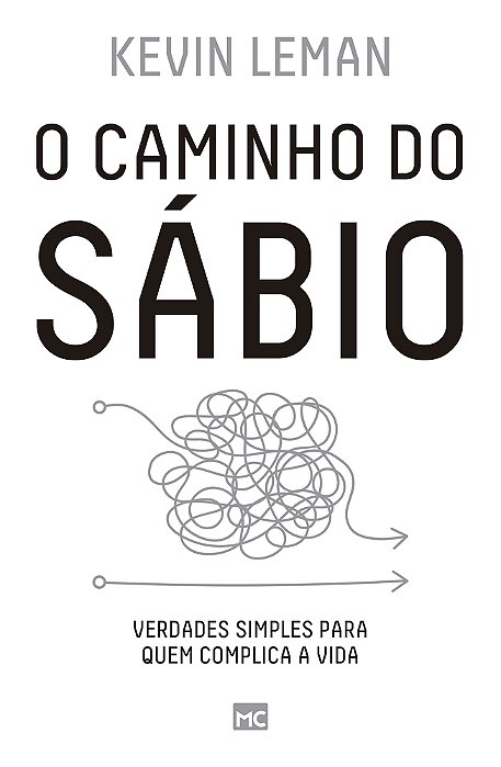 O Caminho Do Sábio Verdades Simples Para Quem Complica A Vida..-