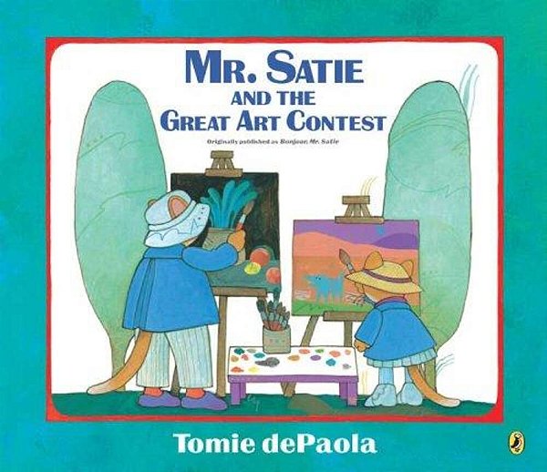 Mr Satie And The Great Art Contest Pb