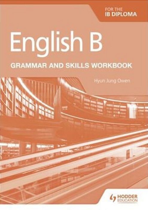 English B For The Ib Diploma Grammar And Skills Workbook-..