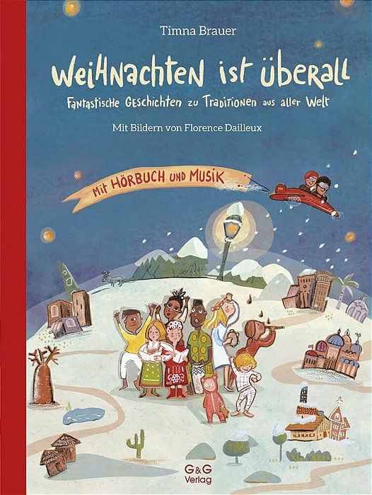 Weihnachten Ist Überall. Fantastische Geschichten Zu Traditionen Aus Aller Welt