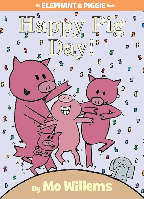 Happy Pig Day! - An Elephant And Piggie Book - Hardcover-..
