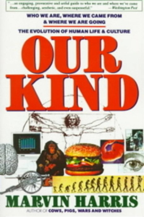 Our Kind - Who We Are, Where We Came From, Where We Are Going-..