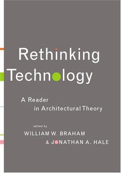 Rethinking Technology – A Reader In Architectural Theory-..