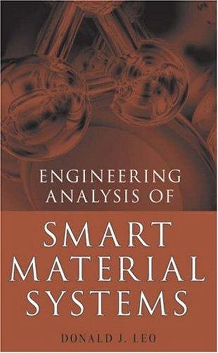Engineering Analysis Of Smart Material Systems - Analysis, Design, And Control-..