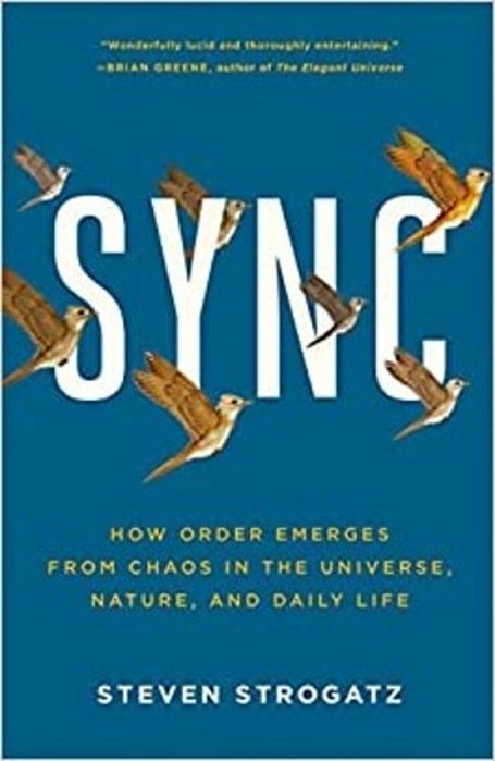 Sync: How Order Emerges From Chaos In The Universe, Nature And Daily Life-..
