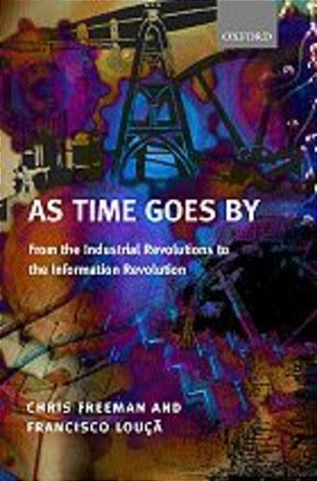 As Time Goes By - From The Industrial Revolutions To The Information Revolution-..