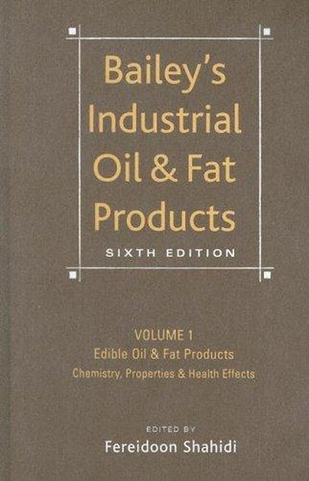 Bailey's Industrial Oil And Fat Products, Edible Oil And Fat Products: Processing Technologies - 6E-..