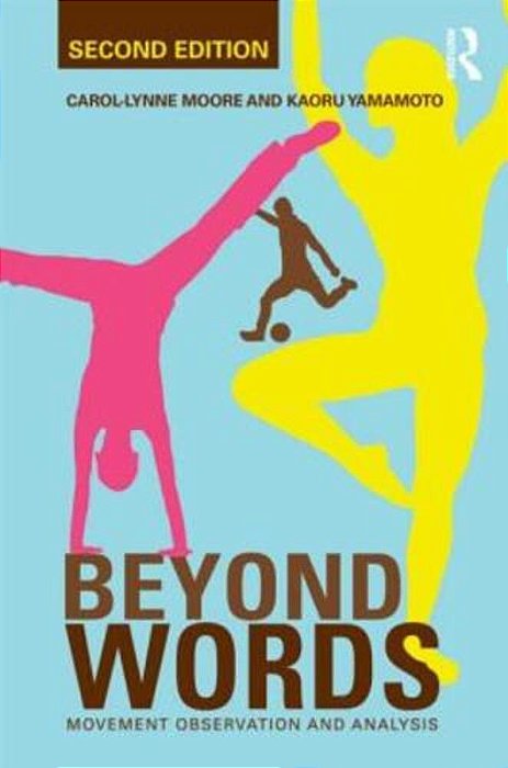 Beyond Words - Movement Observation And Analysis - 2ND Edition-..