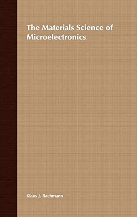 The Materials Science Of Microelectronics-..