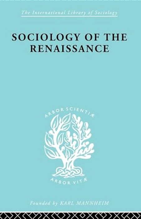 Sociology Of The Renaissance-..