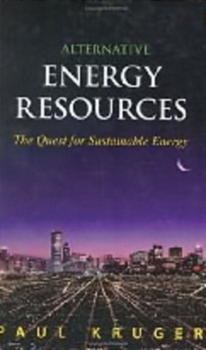 Alternative Energy Resources - The Quest For Sustainable Energy-..