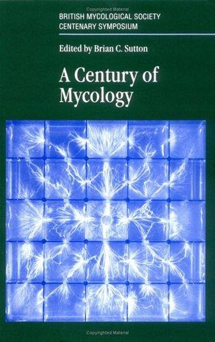 A Century Of Mycology-..