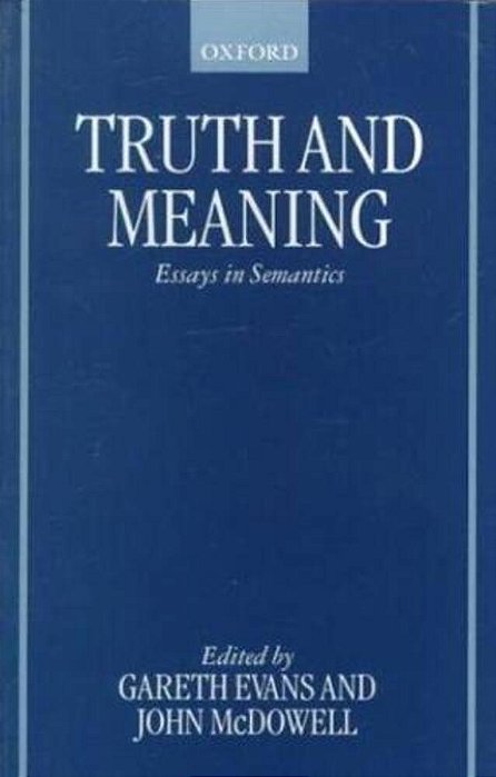 Truth And Meaning: Essays In Semantics-..