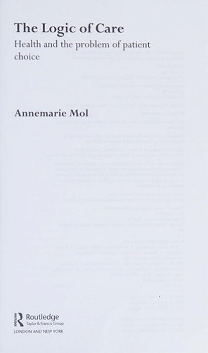 The Logic Of Care: Health And The Problem Of Patient Choice-..