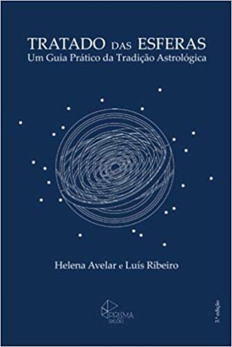 Tratado Das Esferas: Um Guia Pratico Da Tradicao Astrologica-..