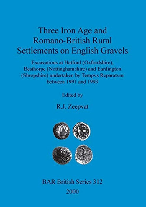 Three Iron Age And Romano-British Rural Settlements On English Gravels Excavations At Hatford-..