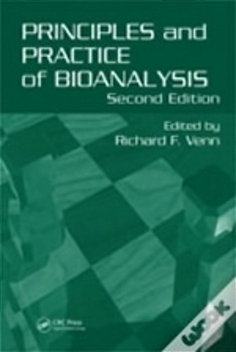 Principles And Practice Of Bioanalysis - Second Edition-..