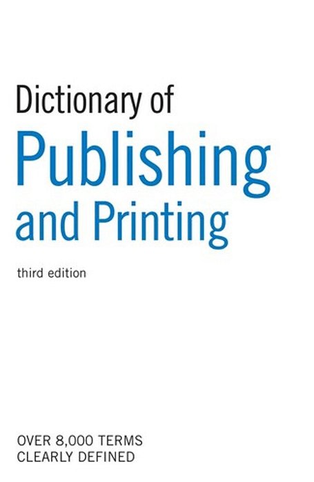 The Guardian Dictionary Of Publishing And Printing-..